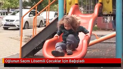 Oğlunun Saçını Lösemili Çocuklar İçin Bağışladı
