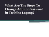 What Are The Steps To Change Admin Password in Toshiba Laptop