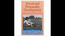 Social and Personality Development Essays on the Growth of the Child