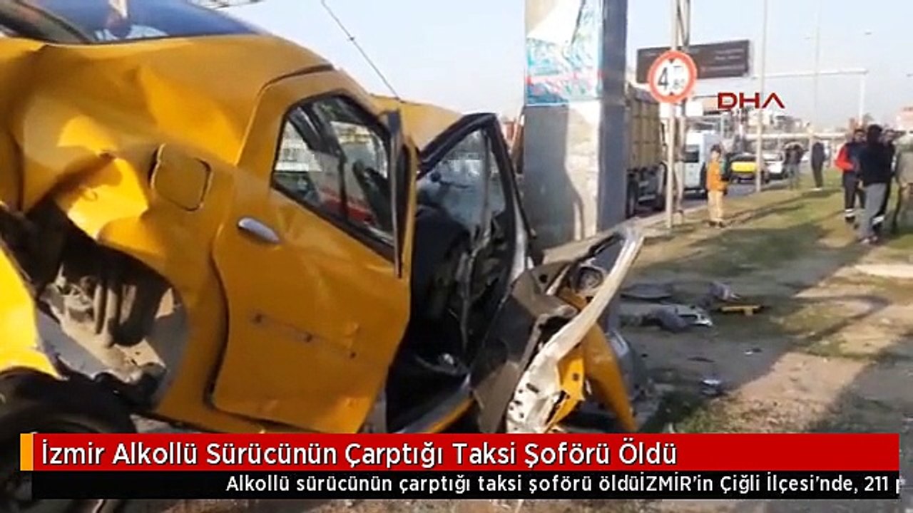 İzmir Alkollü Sürücünün Çarptığı Taksi Şoförü Öldü