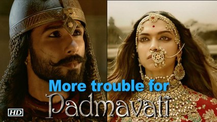 More trouble for Deepika’s “Padmavati”