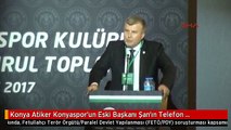 Konya Atiker Konyaspor'un Eski Başkanı Şan'ın Telefon Cihazında, 'Bylock' Bulunmadı