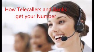 why do you get calls from telecallers,Banks,Unknown Numbers  and for Credit Cards