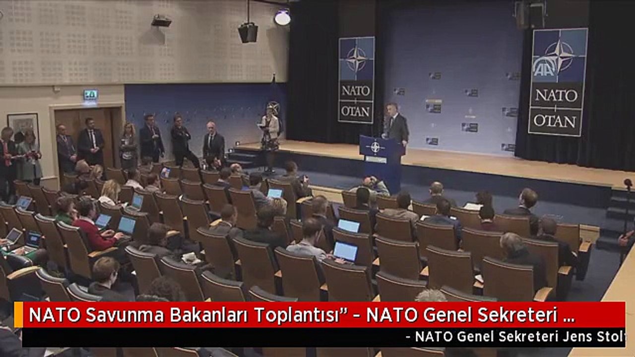 NATO Savunma Bakanları Toplantısı" - NATO Genel Sekreteri Stoltenberg