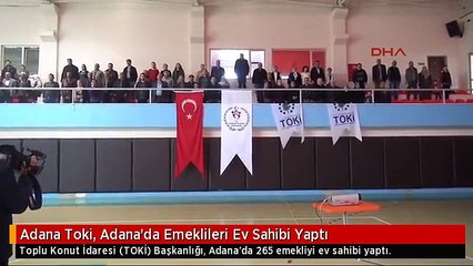Adana Toki, Adana'da Emeklileri Ev Sahibi Yaptı