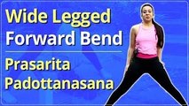 How To Do Wide Legged Forward Bend | Prasarita Padottanasana | Simple Yoga Lessons | Yoga For Legs