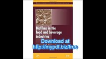 Biofilms in the Food and Beverage Industries (Woodhead Publishing Series in Food Science, Technology and Nutrition)