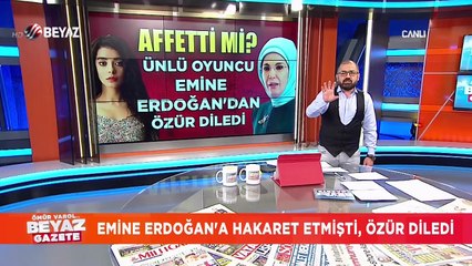 Ünlü oyuncu, Emine Erdoğan'dan özür diledi