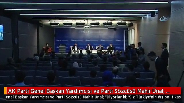 AK Parti Genel Başkan Yardımcısı ve Parti Sözcüsü Mahir Ünal: Diyorlar Ki; 'Siz Türkiye'nin Dış...