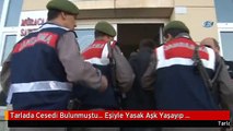 Tarlada Cesedi Bulunmuştu... Eşiyle Yasak Aşk Yaşayıp Kuzenini Öldürdü İddiası