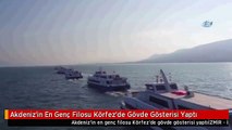 Akdeniz'in En Genç Filosu Körfez'de Gövde Gösterisi Yaptı