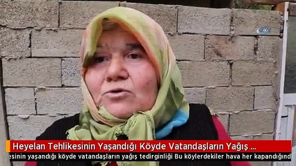 Heyelan Tehlikesinin Yaşandığı Köyde Vatandaşların Yağış Tedirginliği