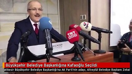 Büyükşehir Belediye Başkanlığına Kafaoğlu Seçildi