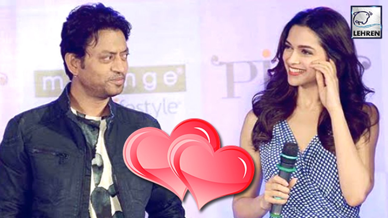 Irrfan Khan CONFESSES His Love For Deepika Padukone