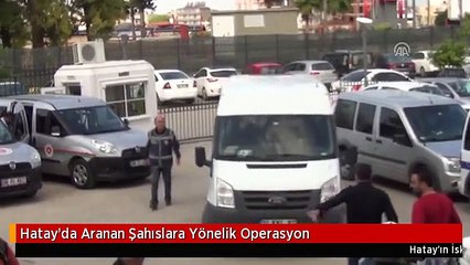 Hatay'da Aranan Şahıslara Yönelik Operasyon