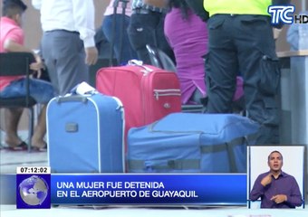 Una mujer fue detenida en el aeropuerto de Guayaquil