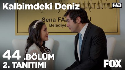 Kalbimdeki Deniz 44. Bölüm 2. Tanıtımı