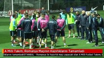 A Milli Takım, Romanya Maçının Hazırlıklarını Tamamladı