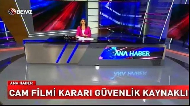 Cam filmi kararı güvenlik kaynaklı