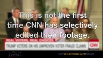 AGAIN? CNN Deceptively Edits to Preserve Anti-Trump Narrative