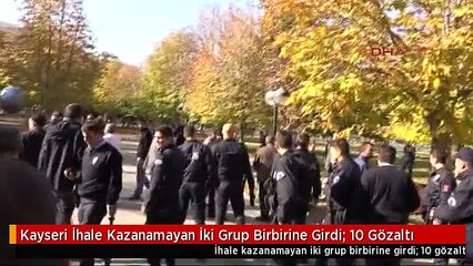 Kayseri İhale Kazanamayan İki Grup Birbirine Girdi: 10 Gözaltı