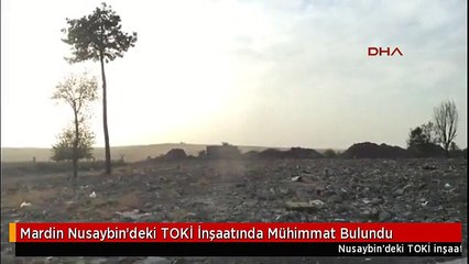 Mardin Nusaybin'deki TOKİ İnşaatında Mühimmat Bulundu