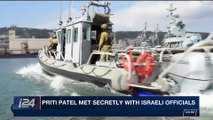 i24NEWS DESK | Priti Patel met secretly with Israeli officials | Tuesday, November 7th 2017