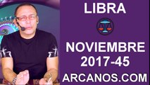 LIBRA NOVIEMBRE 2017-5 al 11 de Nov 2017-Amor Solteros Parejas Dinero Trabajo-ARCANOS.COM