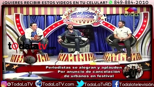 Periodistas aplauden por cancelación de artistas urbanos en el festival-Los Dueños Del Circo-Video
