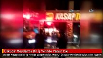 Üsküdar Meydan'da Bir İş Yerinde Yangın Çıkı