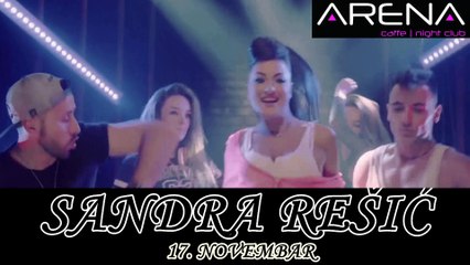 Sandra Rešić - ARENA CLUB- JELAH 17.11. ' 17.