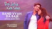 Band Vyah Da Baje | HD Video Song | Dil Jo Na Keh Saka | Himansh Kohli | Priya Banerjee