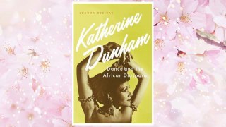 Download PDF Katherine Dunham: Dance and the African Diaspora FREE