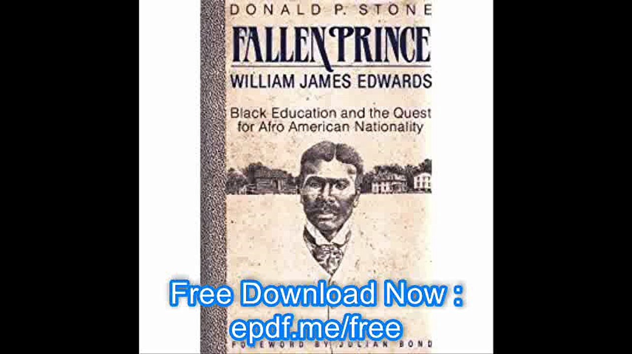 Fallen Prince William James Edwards, Black Education, and the Quest for Afro-American Nationality