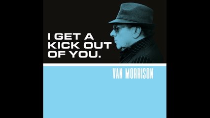 Van Morrison - I Get A Kick Out Of You