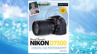 Download PDF David Busch's Nikon D7500 Guide to Digital SLR Photography FREE