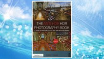 Download PDF The Anti-HDR HDR Photography Book: A Guide to Photorealistic HDR and Image Blending FREE