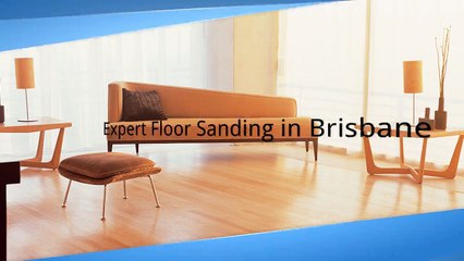 Expert Floor Sanding in Brisbane