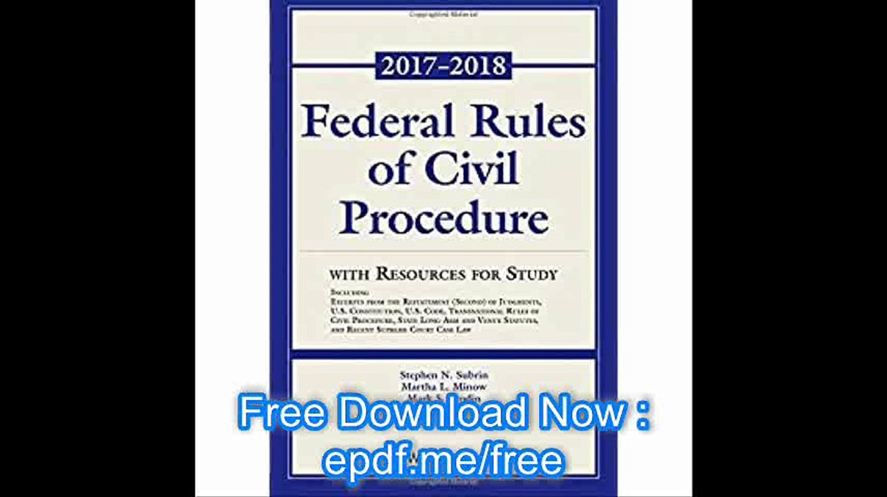 Federal Rules of Civil Procedure 2017-2018 Statutory Supplement with Resources for Study (Supplements)