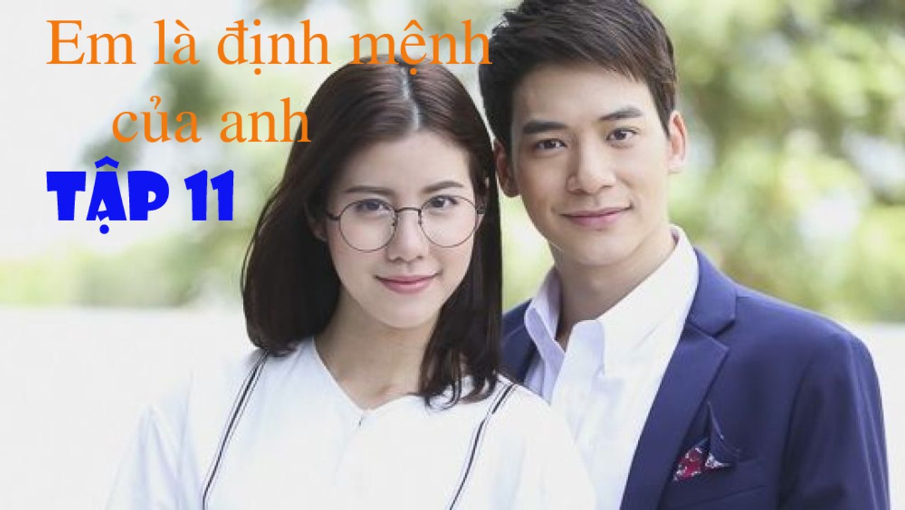 Em là định mện của anh tập 11- phiên bản Thái Lan