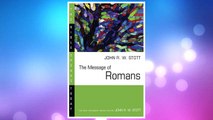 Download PDF The Message of Romans: God's Good News for the World (The Bible Speaks Today) FREE