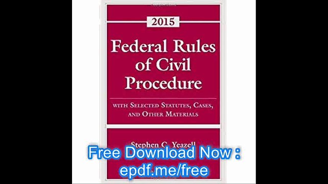 Federal Rules of Civil Procedure with Selected Statutes, Cases and Other Materials