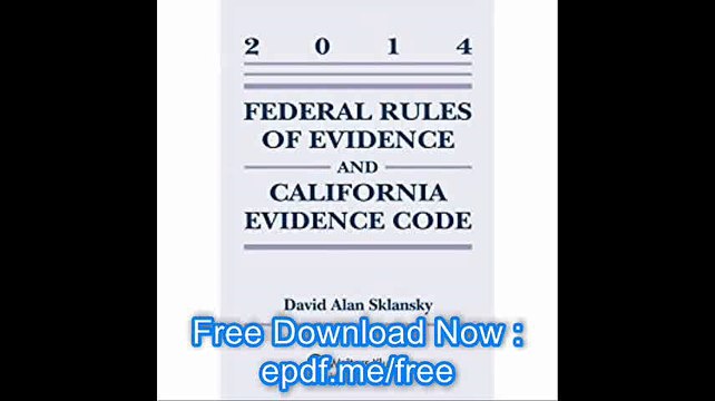 Federal Rules of Evidence and California Evidence Code Case Supplement