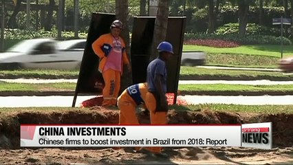 Download Video: China to boost investment in Brazil from 2018: report