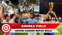 Legenda Sepak Bola Italia, Andrea Pirlo Gantung Sepatu