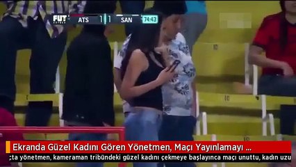 Ekranda Güzel Kadını Gören Yönetmen, Maçı Yayınlamayı Unuttu