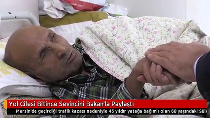 Yol Çilesi Bitince Sevincini Bakan'la Paylaştı