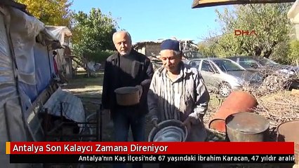 Antalya Son Kalaycı Zamana Direniyor
