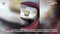 Report TV - Policia sekuestron 39 kg kanabis ne Vlore dhe Sarande, arrestohen 6 persona