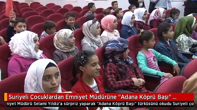 Suriyeli Çocuklardan Emniyet Müdürüne Adana Köprü Başı Türküsü Sürprizi